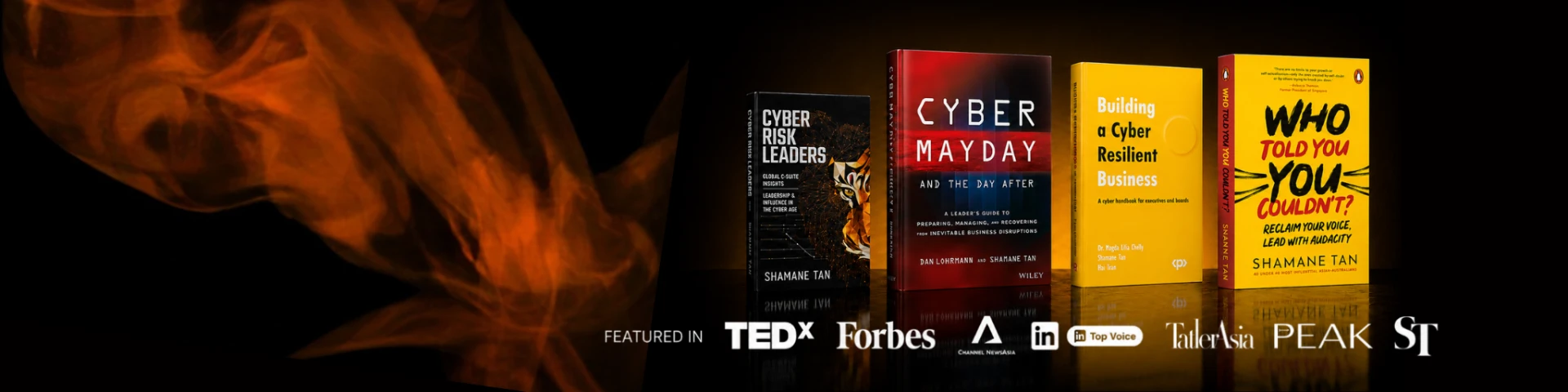 Shamane Tan's three books: Cyber Risk Leaders, Cyber Mayday and the Day After, and Building a Cyber Resilient Business, with media features